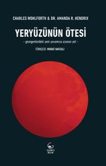 Yeryüzünün Ötesi & Gezegenlerdeki Yeni Yuvamıza Uzanan Yol