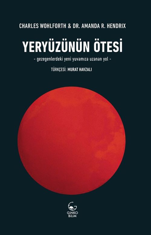 Yeryüzünün Ötesi & Gezegenlerdeki Yeni Yuvamıza Uzanan Yol