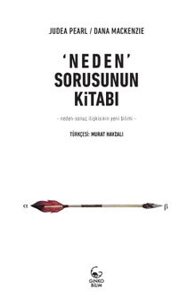 Neden Sorusunun Kitabı & Neden-Sonuç İlişkisinin Yeni Bilimi 
