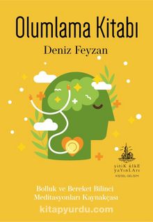 Olumlama Kitabı & Bolluk ve Bereket Bilinci Meditasyonları Kaynakçası - Deniz Feyzan