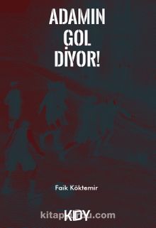 Adamın Gol Diyor! - Faik Köktemir