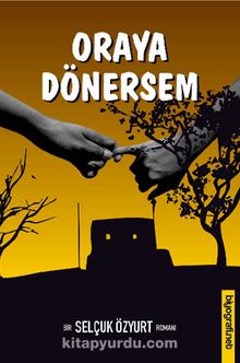 Oraya Dönersem - Selçuk Özyurt