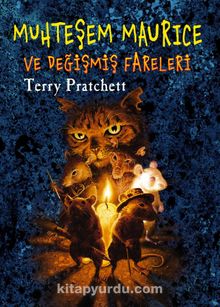 Muhteşem Maurice ve Değişmiş Fareleri - Terry Pratchett