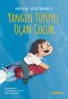 Yangın T&uuml;p&uuml;yle U&ccedil;an &Ccedil;ocuk