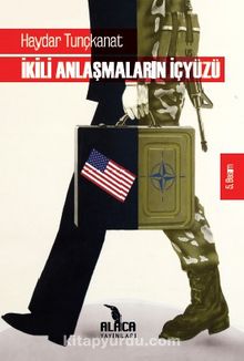 İkili Anlaşmaların İçyüzü - Haydar Tunçkanat