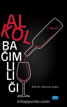 Alkol Bağımlılığı - Yıldırım B. Doğan