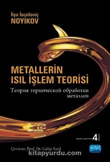Metallerin Isıl İşlem Teorisi - İlya İsrailoviç Novikov