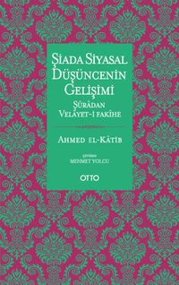 Şiada Siyasal Düşüncenin Gelişimi & Şuradan Velayet-i Fakihe