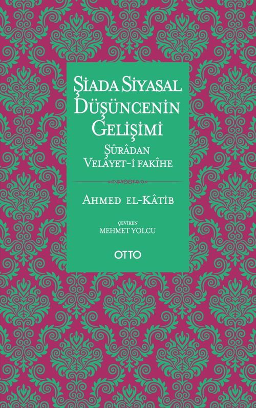 Şiada Siyasal Düşüncenin Gelişimi & Şuradan Velayet-i Fakihe