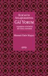 Kur&rsquo;an&rsquo;ın Anlaşılmasında Gai Yorum & Ge&ccedil;mişten G&uuml;n&uuml;m&uuml;ze Bir Tahlil Denemesi