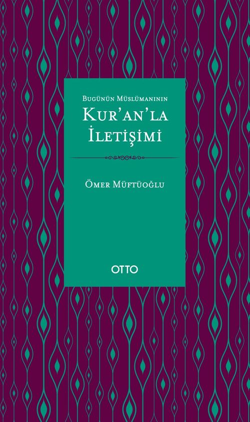 Bugünün Müslümanının Kur'an'la İletişimi