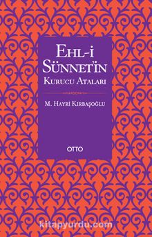 Ehl-i Sünnet’in Kurucu Ataları & Ashabu’l-Hadise Göre Allah’ın Sıfatları Meselesi - M. Hayri Kırbaşoğlu