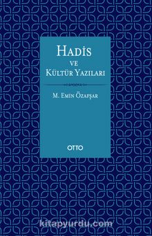 Hadis ve Kültür Yazıları - Mehmet Emin Özafşar