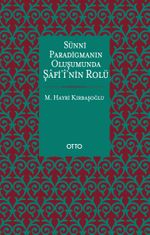 Sünni Paradigmanın Oluşumunda Şafi'i'nin Rolü