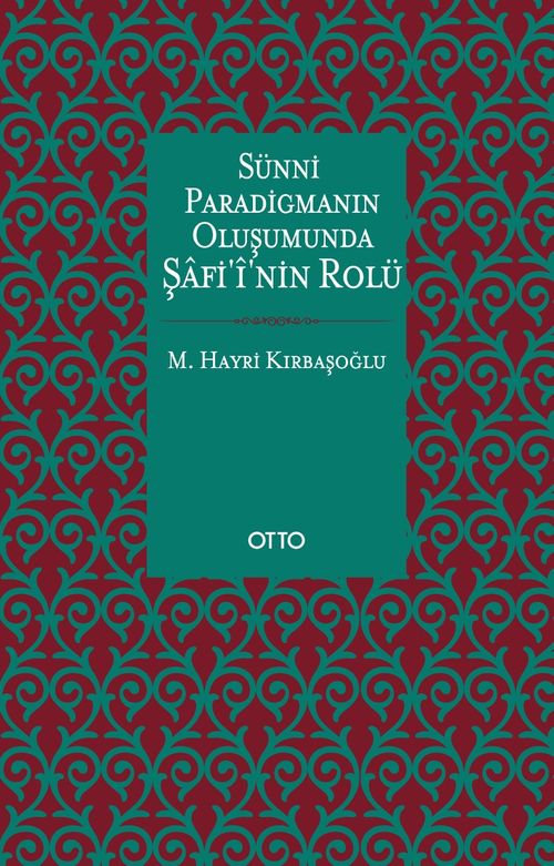 Sünni Paradigmanın Oluşumunda Şafi'i'nin Rolü