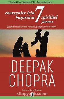 Ebeveynler İçin Başarının 7 Spiritüel Yasası - Deepak Chopra