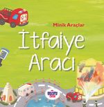 Minik Araçlar - İtfaiye Aracı