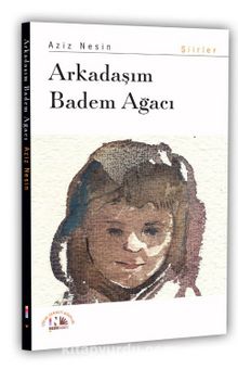 Arkadaşım Badem Ağacı - Aziz Nesin