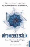 Biyomerkezcilik & Yaşam ve Bilin&ccedil; Evrenin Ger&ccedil;ek Doğasını Nasıl Aydınlatır?