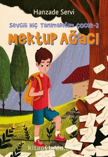Mektup Ağacı / Sevgili Hiç Tanımadığım Çocuk 2 - Hanzade Servi