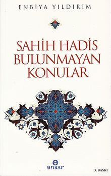 Sahih Hadis Bulunmayan Konular - Enbiya Yıldırım