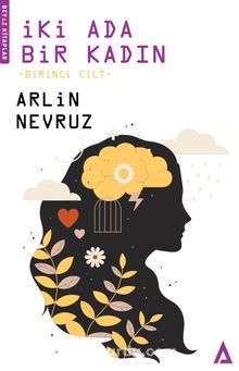 İki Ada Bir Kadın (1.Cilt) - Arlin Nevruz