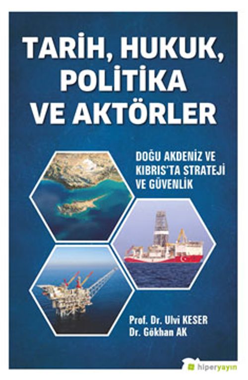 Tarih, Hukuk, Politika ve Aktörler Doğu Akdeniz ve Kıbrıs'ta Strateji ve Güvenlik