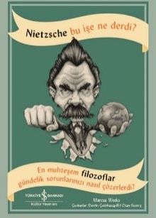 Nietzsche Bu İşe Ne Derdi?
