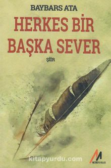 Herkes Bir Başka Sever - Baybars Ata