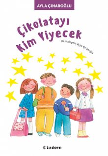 Çikolatayı Kim Yiyecek - Ayla Çınaroğlu