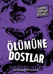 Ölümüne Dostlar / Larten Crepsley Efsanesi 4 - Darren Shan