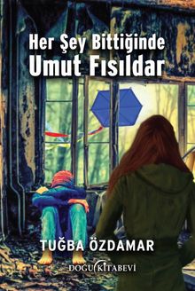 Her Şey Bittiğinde Umut Fısıldar