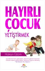Hayırlı Çocuk Yetiştirmek