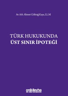 Türk Hukukunda Üst Sınır İpoteği