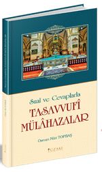 Sual ve Cevaplarla Tasavvufi Mülahazalar