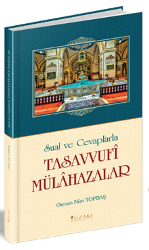Sual ve Cevaplarla Tasavvufi Mülahazalar
