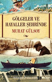 Gölgeler ve Hayaller Şehrinde - Murat Gülsoy