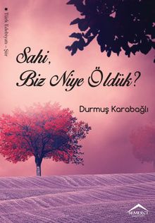 Sahi, Biz Niye Öldük?