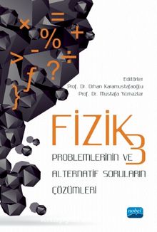 Fizik 3 Problemlerinin ve Alternatif Soruların Çözümleri - Mustafa Yılmazer