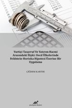 Yurtiçi Tasarruf Ve Yatırım Hacmi Arasındaki İlişki: Oecd Ülkelerinde Feldstein-Horioka Hipotezi Üzerine Bir Uygulama