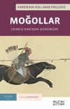 Moğollar: Cengiz Han'dan G&uuml;n&uuml;m&uuml;ze