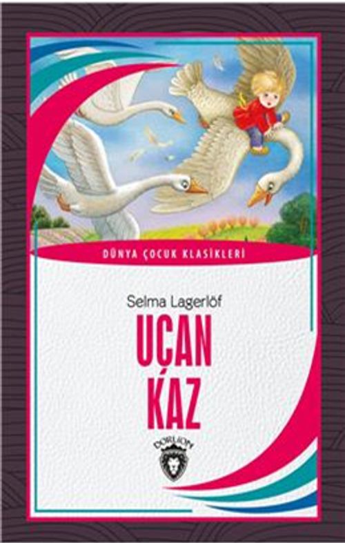 Uçan Kaz Dünya Çocuk Klasikleri (7-12 Yaş)