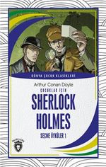 Çocuklar İçin Sherlock Holmes  Seçme Öyküler 1 Dünya Çocuk Klasikleri (7-12 Yaş)
