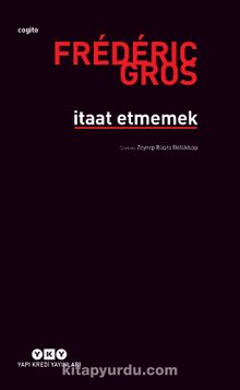 İtaat Etmemek - Frederic Gros