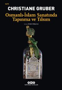 Osmanlı-İslam Sanatında Tapınma ve Tılsım