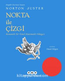 Nokta ile Çizgi & Romantik Bir Temel Matematik Hikayesi - Norton Juster
