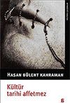 K&uuml;lt&uuml;r Tarihi Affetmez