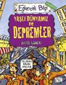 Yaşlı Dünyamız ve Depremler