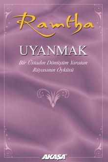 Uyanmak & Bir Üstadın Dönüşüm Yaratan Rüyasının Öyküsü