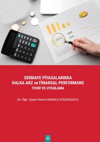 Sermaye Piyasalarında Halka Arz ve Finansal Performans Teori Ve Uygulama